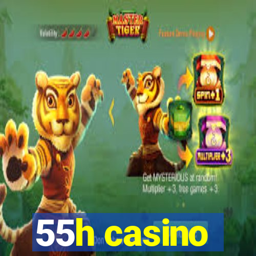 55h casino